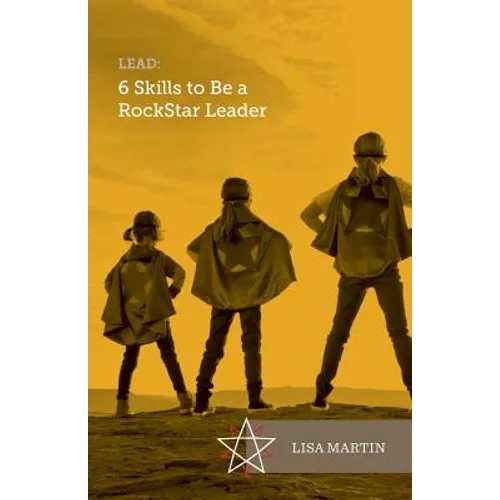 Lead: 6 Skills To Be A RockStar Leader