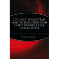 209 Fast Spare-Time Ways to Build Zero Cash Into 7 Figures a Year in Real Estate