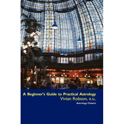 A Beginner's Guide to Practical Astrology