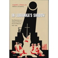 In Lubianka's Shadow: The Memoirs of an American Priest in Stalin's Moscow, 1934-1945