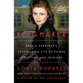 Kingmaker: Pamela Harriman's Astonishing Life of Power, Seduction, and Intrigue