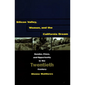 Silicon Valley, Women, and the California Dream: Gender, Class, and Opportunity in the Twentieth Century