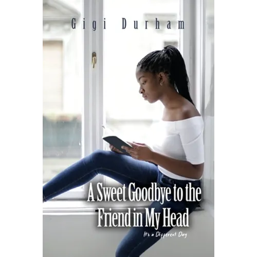 A Sweet Goodbye to the Friend in My Head: It's a Different Day