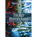 The Red Heifer's Ashes: The Ultimate Messianic Prophecy - Paperback