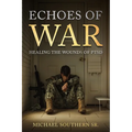 Echoes of War: Healing the Wounds of PTSD