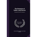 The Romance of Isabel, Lady Burton: The Story of Her Life, Volume 2