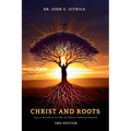 Christ and Roots: Jesus as Revealed in the Bible and African Traditional Religions (Latest Edition)