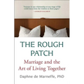 The Rough Patch: Marriage and the Art of Living Together