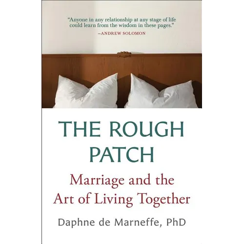 The Rough Patch: Marriage and the Art of Living Together