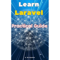 Learn Laravel: Practical Guide