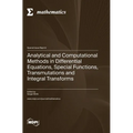Analytical and Computational Methods in Differential Equations, Special Functions, Transmutations and Integral Transforms