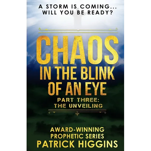 Chaos In The Blink Of An Eye: Part Three: The Unveiling