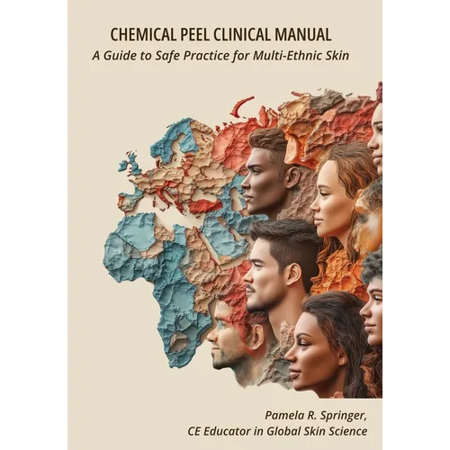 Chemical Peel Clinical Manual: A Guide to Safe Practice for Multi-Ethnic Skin