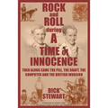 Rock & Roll During a Time of Innocence: Then Along Came the Pill, the Draft, the Computer and the British Invasion