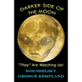 DARKER SIDE OF THE MOON They Are Watching Us!