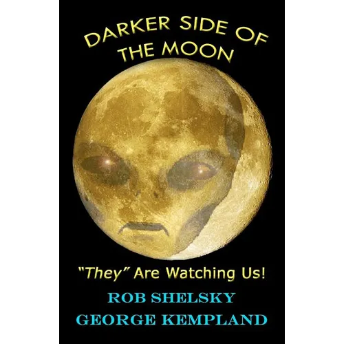 DARKER SIDE OF THE MOON They Are Watching Us!
