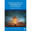 Introduction to Transpersonal Psychology: Bridging Spirit and Science