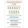 The Energy Codes: The 7-Step System to Awaken Your Spirit, Heal Your Body, and Live Your Best Life
