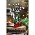 A Letter To My...: Heartfelt Tributes to Mothers, Daughters, and Friends Who Shape Our Lives.