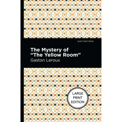 The Mystery of the Yellow Room: Large Print Edition