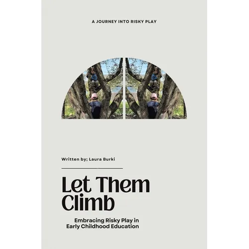 Let Them Climb: Embracing Risky Play in Early Childhood Education
