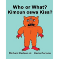 Who or What? Kimoun oswa Kisa?: Children's Picture Book English-Haitian Creole (Bilingual Edition)