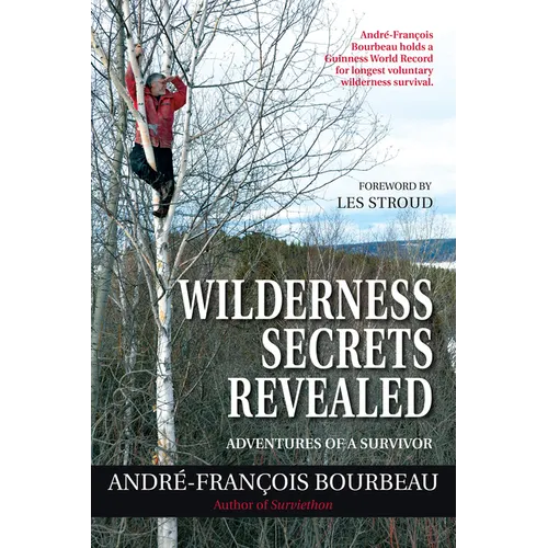 Wilderness Secrets Revealed: Adventures of a Survivor - Paperback