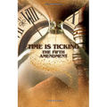 Time Is Ticking: The Fifth Amendment