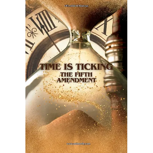 Time Is Ticking: The Fifth Amendment