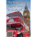 The Vengeance Squad Goes to England