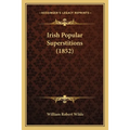 Irish Popular Superstitions (1852)
