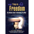 7 Keys to Freedom: The Ultimate Guide to Developing the Mind
