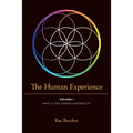 The Human Experience: Volume I What Is the Human Experience?