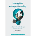 Innovation and Entrepreneurship: A Growth Model for Europe Beyond the Crisis