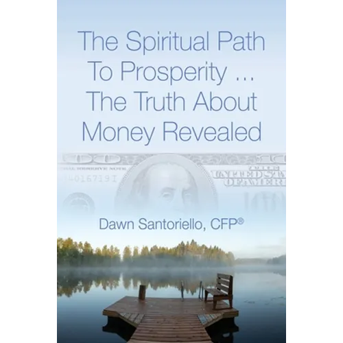 The Spiritual Path to Prosperity... The Truth about Money Revealed