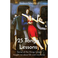 25 Tango Lessons: Some of the things tango taught me about life and vice versa