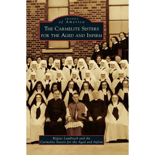 The Carmelite Sisters for the Aged and Infirm