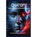 ChatGPT: Complete Guide For Professionals