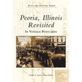 Peoria, Illinois Revisited: In Vintage Postcards