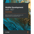 Mobile Development with .NET - Second Edition: Build cross-platform mobile applications with Xamarin.Forms 5 and ASP.NET Core 5