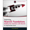 Beginning ReactJS Foundations Building User Interfaces with ReactJS