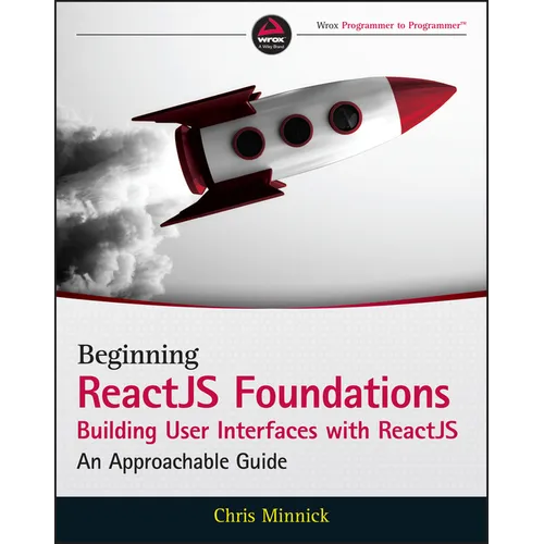 Beginning ReactJS Foundations Building User Interfaces with ReactJS
