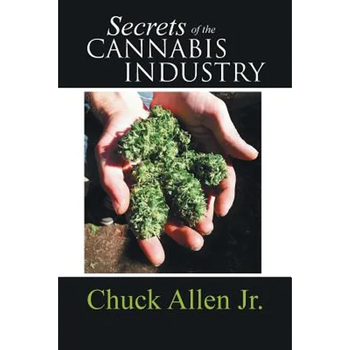 Secrets of the Cannabis Industry