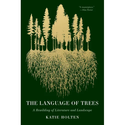 The Language of Trees: A Rewilding of Literature and Landscape