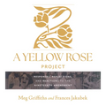 A Yellow Rose Project: Responses, Reflections, and Reactions to the Nineteenth Amendment