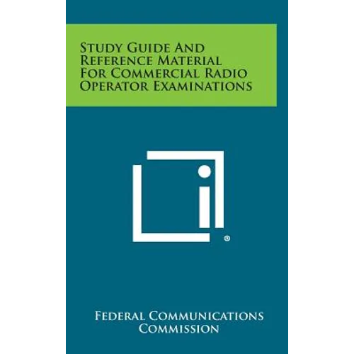 Study Guide and Reference Material for Commercial Radio Operator Examinations