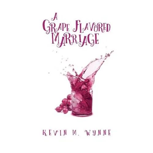 A Grape Flavored Marriage
