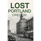 Lost Portland, Oregon