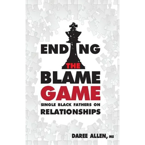 Ending the Blame Game: Single Black Fathers on Relationships