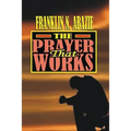 The Prayer That Works: Prayer